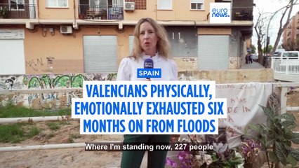 Valencians physically, emotionally exhausted six months on from floods