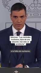Sánchez: "Las centrales nucleares han sido un problema"
