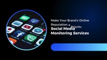 Make Your Brand’s Online Reputation a Priority with Social Media Monitoring Services