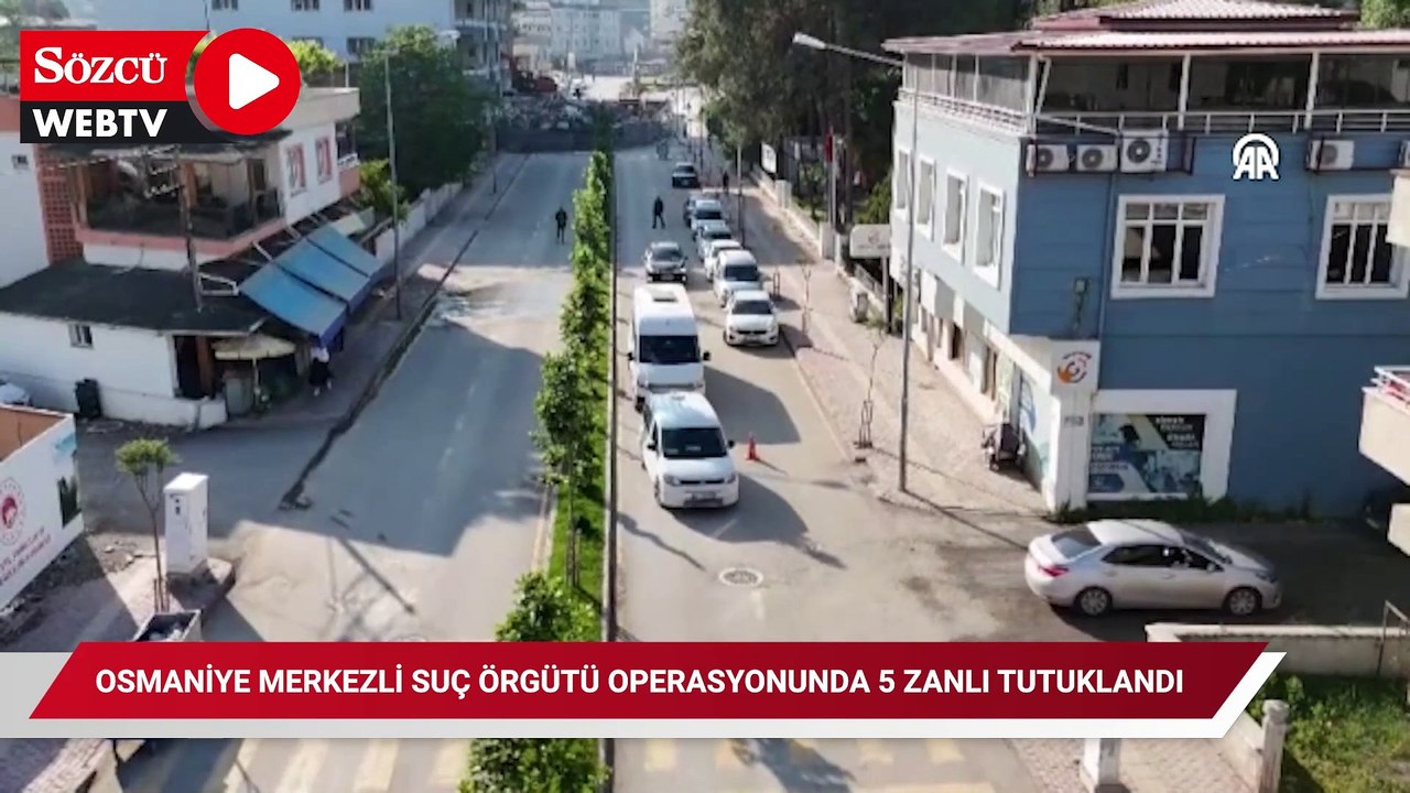 Osmaniye merkezli suç örgütü operasyonunda 5 zanlı tutuklandı