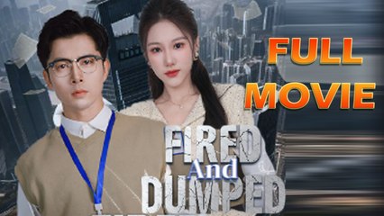 Fired And Dumped
