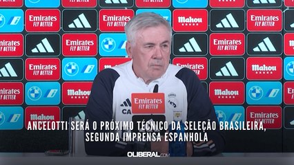 Ancelotti será o próximo técnico da Seleção Brasileira, segunda imprensa espanhola