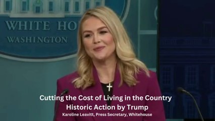 Cutting the Cost of Living in the Country Historic Action by Trump - Karoline Leavitt