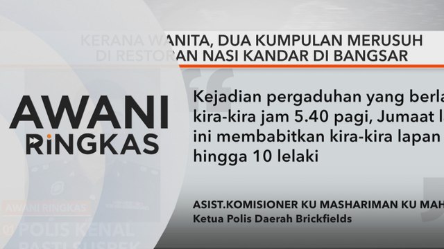 AWANI Ringkas: Kes gaduh di Bangsar