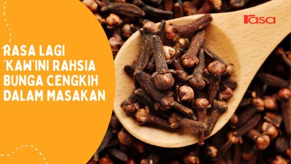 Rasa Lagi ‘Kaw’Ini Rahsia Bunga Cengkih Dalam Masakan