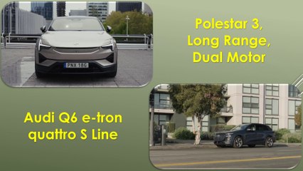 2025 Audi Q6 e-tron quattro S Line VS Polestar 3, Long Range, Dual Motor