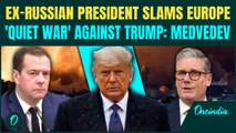 EX Russian President Medvedev Claims Western Europe Is Waging ‘Quiet War’ Against Trump
