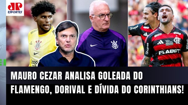 OLHA QUE LOUCURA ISSO!!! O Corinthians... Mauro Cezar ANALISA 4 a 0 do Flamengo, Dorival e dívida!