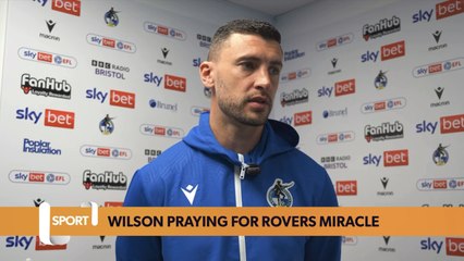 Wilson praying for Bristol Rovers relegation miracle