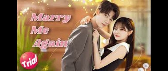 MARRY ME AGAIN EP 17-20 (Comedy Romance)