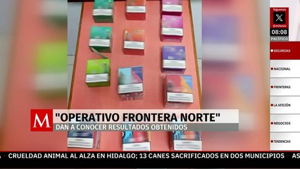 Gobierno de México brinda resultados del Operativo Frontera Norte