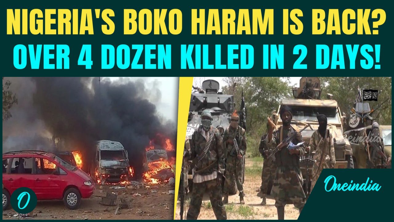 Nigeria Shocker: 48 killed in 2 days – Is Terror Body Boko Haram staging a comeback?