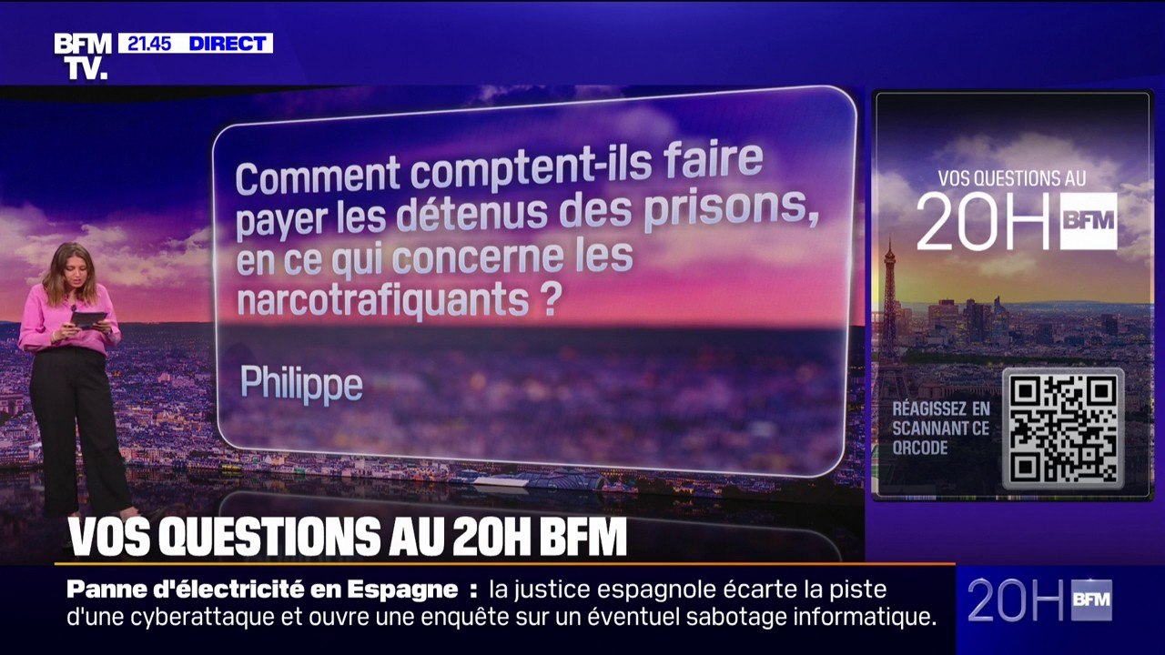 Comment comptent-ils faire payer les détenus des prisons, en ce qui concerne les narcotrafiquants? Vos questions au 20H BFM