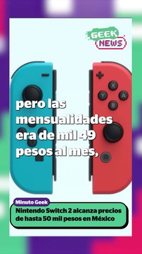 Nintendo Switch 2 alcanza precios de hasta 50 mil pesos en México | Reporte Indigo