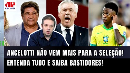 URGENTE! "A CBF ENCERROU as NEGOCIAÇÕES com o Ancelotti! E EU NÃO DUVIDO que a Seleção..."