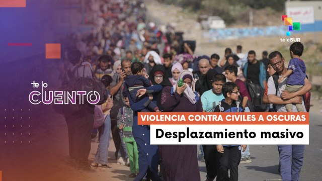 Te Lo Cuento 25-04: Desplazamientos forzados de 500 mil palestinos en Gaza desde reinicio de la ofensiva israelí