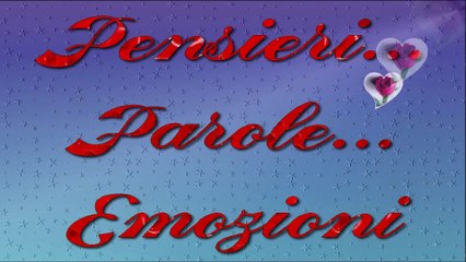 Pensieri...Parole...Emozioni del cuore