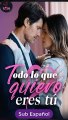 [SUB ESPAÑOL] Todo lo que quiero eres tú serie completa