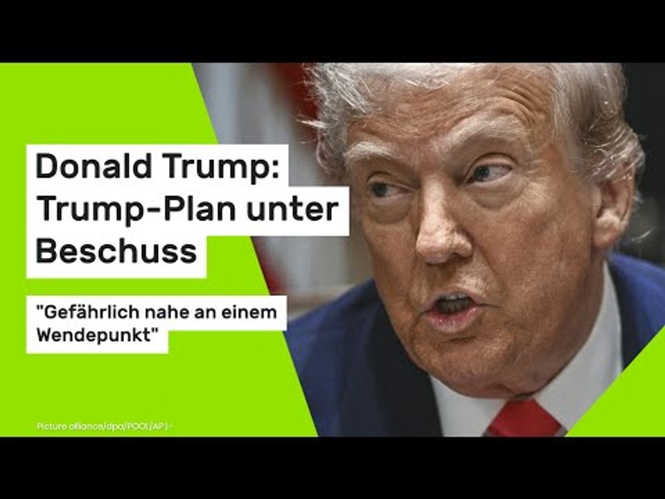 Donald Trump: Trump-Plan unter Beschuss: 'Gefährlich nahe an einem Wendepunkt'