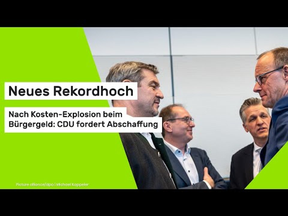 Neues Rekordhoch: Nach Kosten-Explosion beim Bürgergeld: CDU fordert Abschaffung