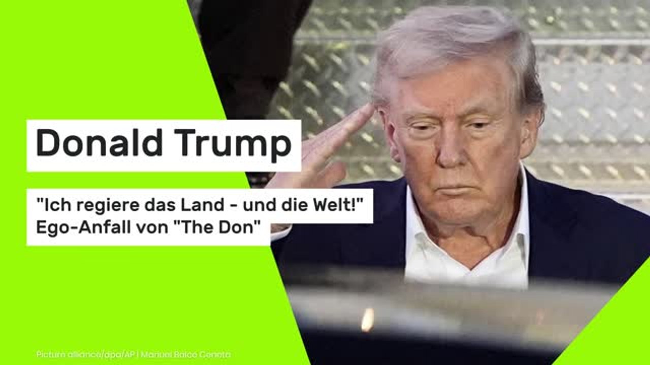 Donald Trump: 'Ich regiere das Land - und die Welt!' Ego-Anfall von 'The Don'