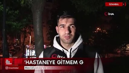 Mecidiyeköy'de otobüsün önünü kesmişti: Hastaneye gitmem gerekiyordu