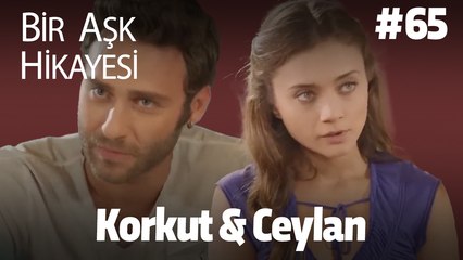 Baştan Sona Korkut & Ceylan #65