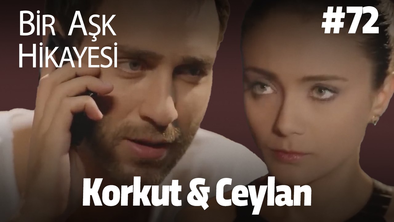 Baştan Sona Korkut & Ceylan #72