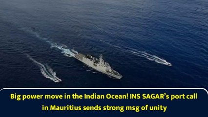 Big power move in the Indian Ocean! INS SAGAR’s port call in Mauritius sends strong msg of unity