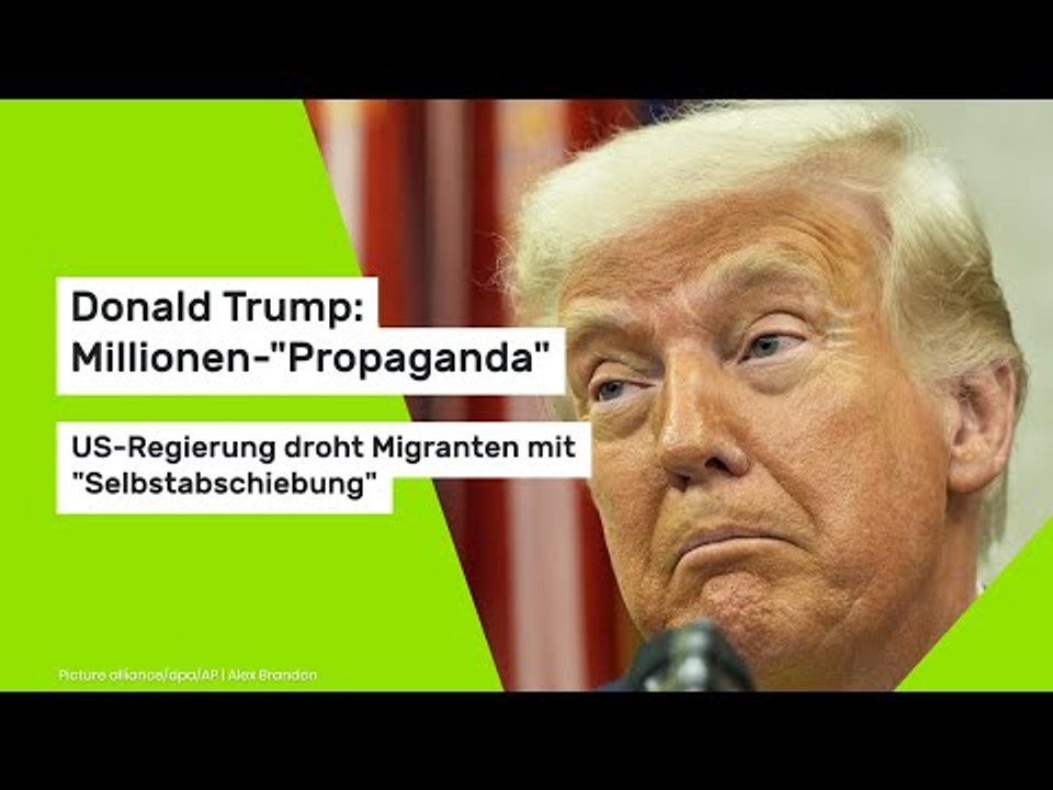 Donald Trump: Millionen-'Propaganda' - US-Regierung droht Migranten mit 'Selbstabschiebung'