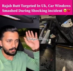 Rajab In London Accident Car Rajab Butt Targeted in Uk, Car Windows Smashed During Shocking Incident 🥺💔