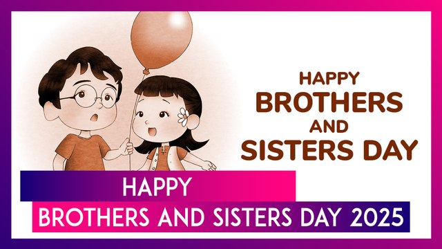 Brothers And Sisters Day 2025 Wishes, Greetings And Images To Celebrate The Bond Of Sibling Love