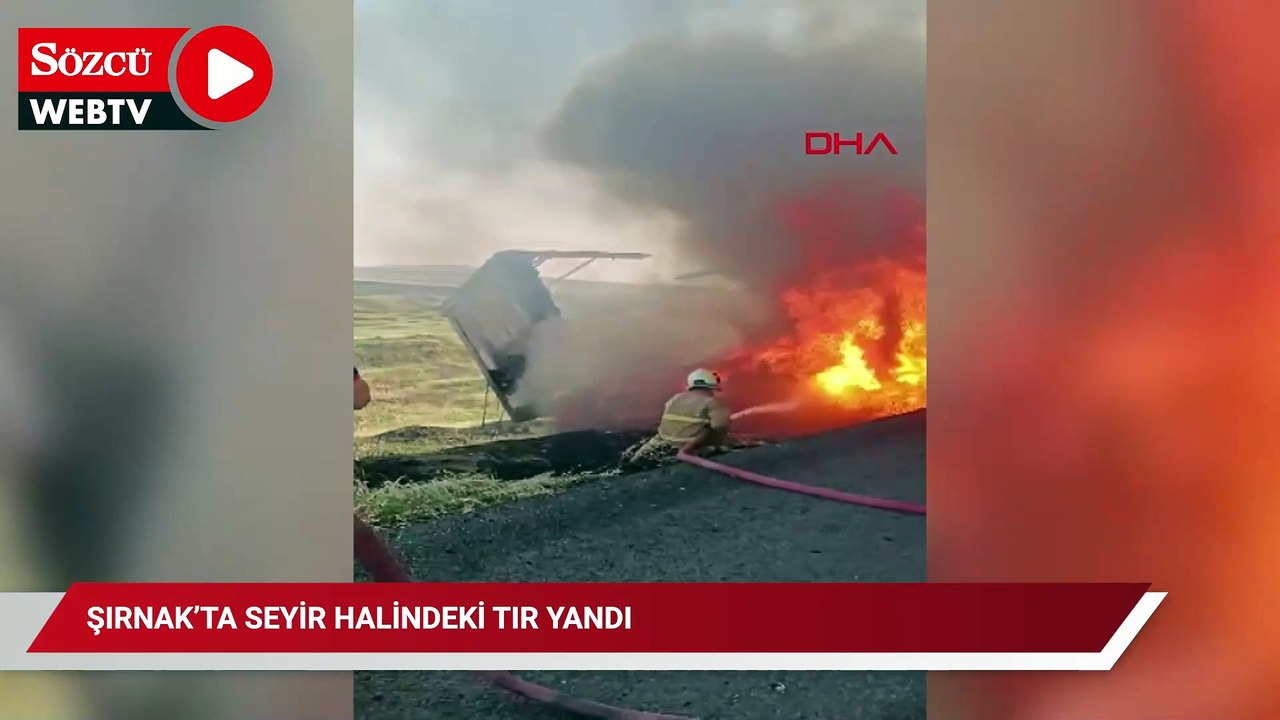 Şırnak’ta seyir halindeki TIR yandı