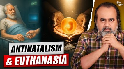 On Antinatalism and Euthanasia || Acharya Prashant, with Ahimsa Fellows (2023)
