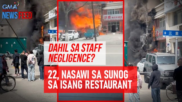 DAHIL SA STAFF NEGLIGENCE? 22, nasawi sa sunog sa isang restaurant | GMA Integrated Newsfeed