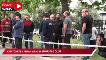 Kamyonete çarpan aracın sürücüsü öldü