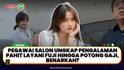 Pegawai Salon Ungkap Pengalaman Pahit Layani Fuji hingga Potong Gaji, Benarkah?