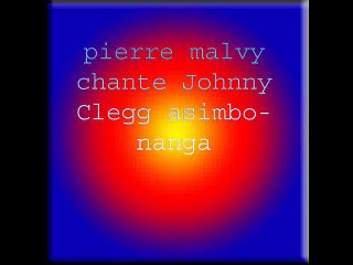 pierre malvy chante Johnny Clegg asimbonanga