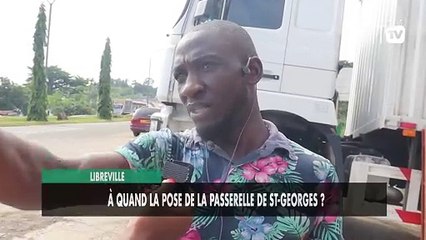 [#Reportage] À quand la pose de la passerelle de St Georges ?