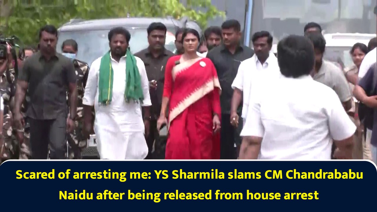 Scared of arresting me: YS Sharmila slams CM Chandrababu Naidu after being released from house arrest