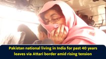Pakistan national living in India for past 40 years leaves via Attari border amid rising tension