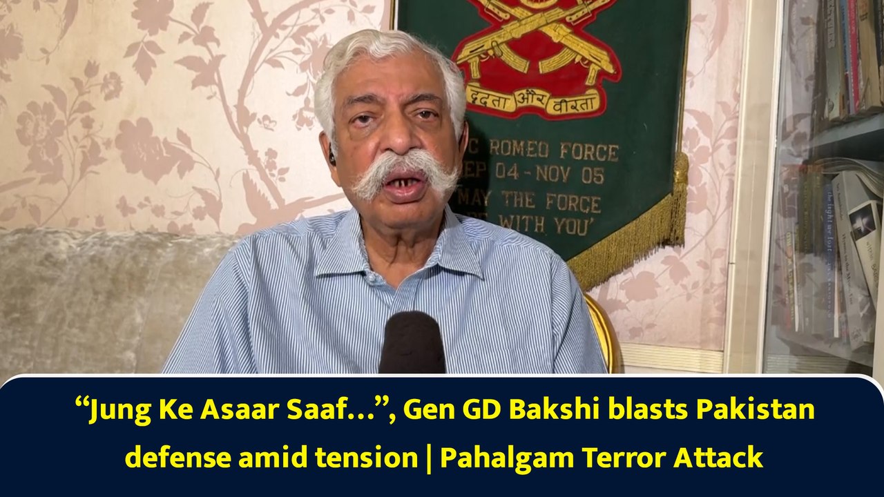 “Jung Ke Asaar Saaf…”, Gen GD Bakshi blasts Pakistan defense amid tension | Pahalgam Terror Attack