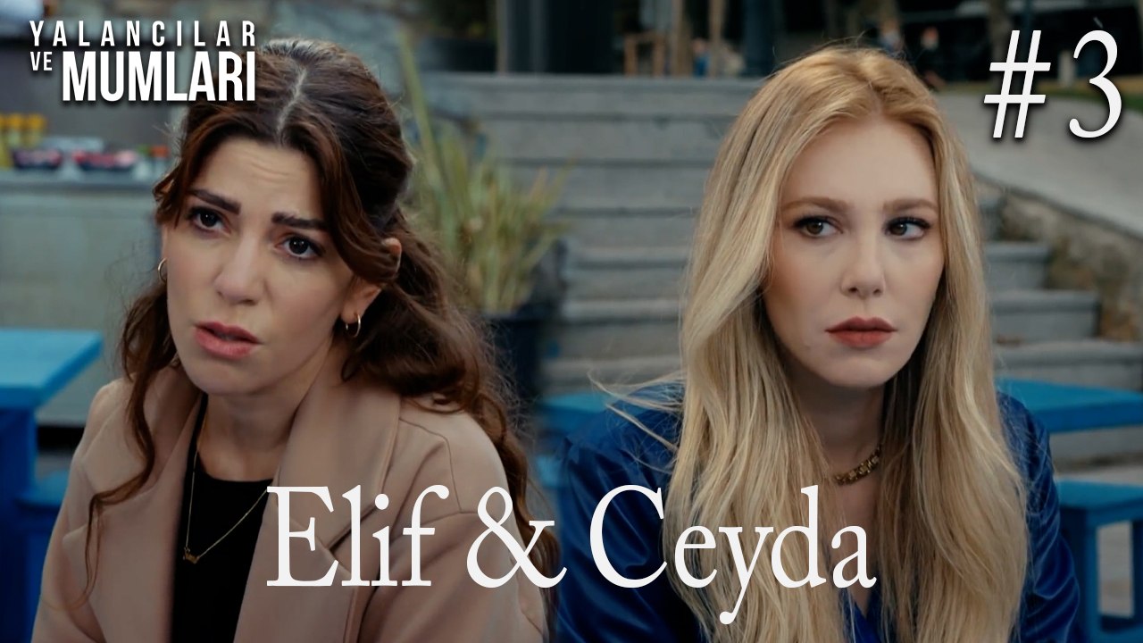 Elif ve Ceyda #3