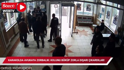 Karakolda avukata zorbalık: Kolunu büküp zorla dışarı çıkardılar!