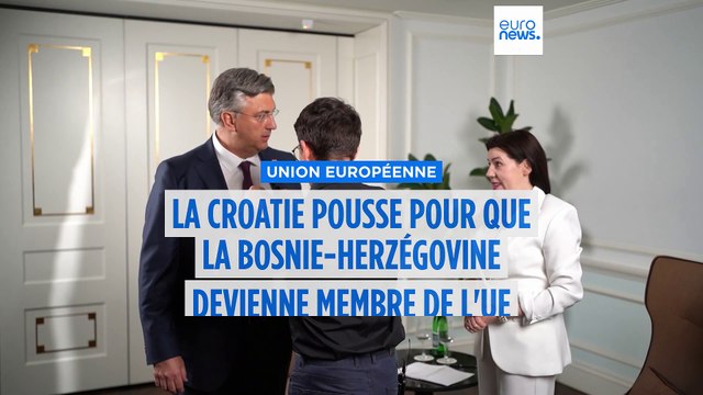 La Croatie fait pression pour que la Bosnie-Herzégovine devienne membre de l'UE