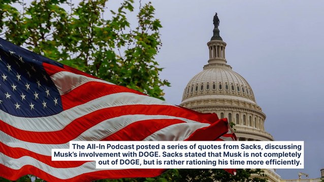 Elon Musk Isn't 'Completely Out' Of DOGE — He's Just In 'Maintenance Mode,' Says David Sacks: 'If He Doesn't, There's Gonna Be A Huge Backsliding'