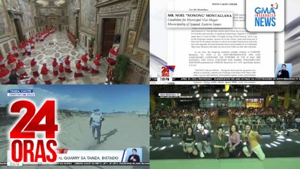 24 Oras: (Part 2) Kandidatong nagsabing "premature" at may diperensya ang kalaban base sa itsura, inisyuhan ng Comelec SCO; umano’y illegal quarry sa Tanza, bistado; Malacañang: PBBM, paiimbestigahan ang PrimeWater ng pamilya Villar..., atbp.