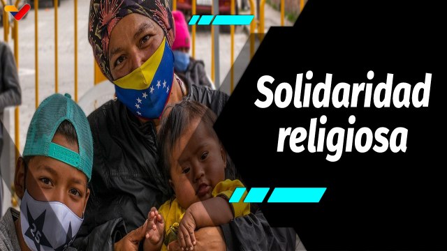 Al Aire | Iglesia católica manifiesta su apoyo y solidaridad hacia los migrantes venezolanos