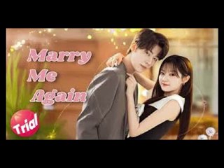 MARRY ME AGAIN EP 21-25 (Comedy Romance)