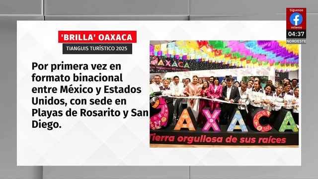Oaxaca brilla en la inauguración del Tianguis Turístico 2025, celebrado en formato binacional